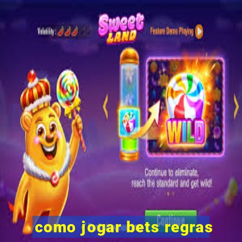 como jogar bets regras